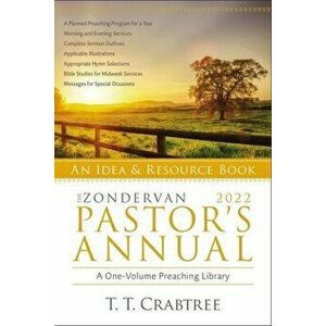 The Zondervan 2022 Pastor's Annual: An Idea and Resource Book, Paperback - T. T. Crabtree imagine