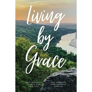 Living By Grace, Paperback - David Anderson imagine