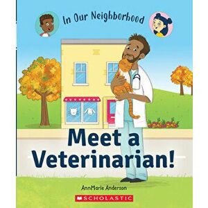 Meet a Veterinarian! (in Our Neighborhood) (Library Edition), Hardcover - Annmarie Anderson imagine