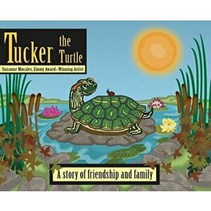 Tucker the Turtle, Hardcover - Suzanne Morales imagine