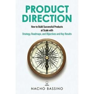 Product Direction, Paperback - Nacho Bassino imagine