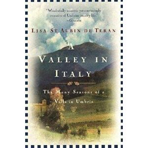A Valley in Italy, Paperback - Lisa St Aubin de Teran imagine