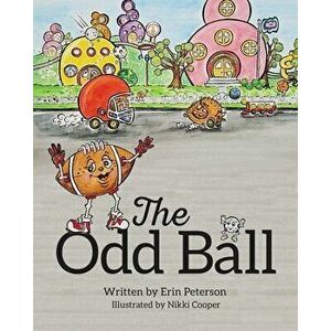 The Odd Ball, Paperback - Erin Peterson imagine