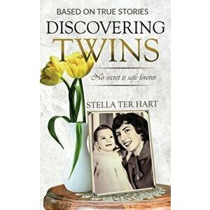 Discovering Twins: no secret is safe forever, Paperback - Stella Ter Hart imagine