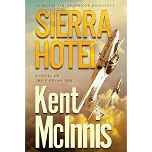 Sierra Hotel, Paperback - Kent McInnis imagine