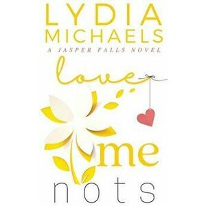 Love Me Nots, Paperback - Lydia Michaels imagine