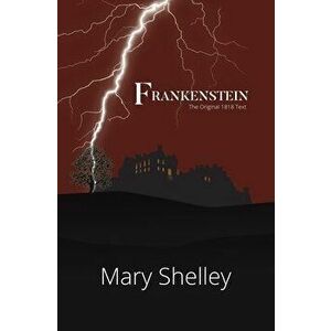 Frankenstein the Original 1818 Text (Reader's Library Classics), Paperback - Mary Shelley imagine