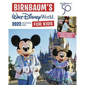 Birnbaum's 2022 Walt Disney World for Kids: The Official Guide, Paperback - *** imagine