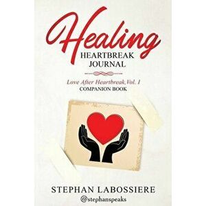 Healing Heartbreak Journal, Paperback - Stephan Speaks imagine
