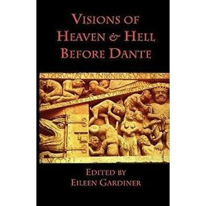 Visions of Heaven & Hell before Dante, Paperback - Eileen Gardiner imagine
