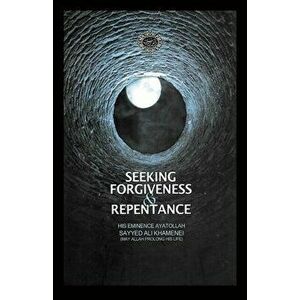 Seeking Forgiveness and Repentance, Paperback - Ali Khamenei imagine