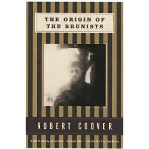 The Origin of the Brunists, Paperback - Robert Coover imagine
