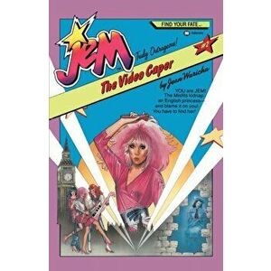 Jem #2: The Video Caper: You Are Jem! the Misfits Kidnap an English Princess -- And Blame It on You! You Have to Find Her! - Jean Waricha imagine