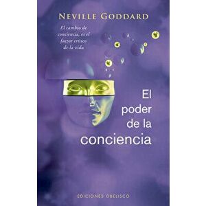 El Poder de la Conciencia, Paperback - Neville Goddard imagine
