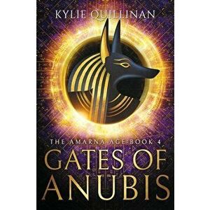 Gates of Anubis, Paperback - Kylie Quillinan imagine