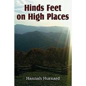 Hinds Feet on High Places, Paperback - Hannah Hurnard imagine