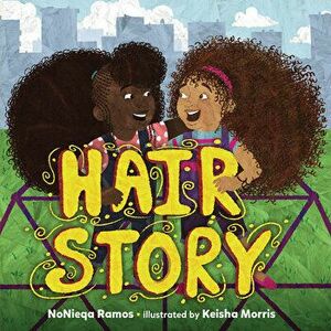 Hair Story, Hardcover - Nonieqa Ramos imagine