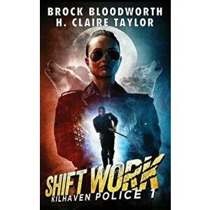 Shift Work, Paperback - Brock Bloodworth imagine