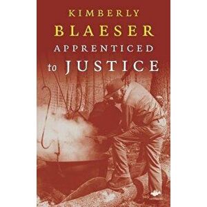 Apprenticed to Justice, Paperback - Kimberly Blaeser imagine