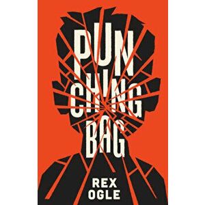Punching Bag, Hardcover - Rex Ogle imagine