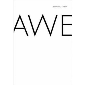 Awe, Paperback - Dorothea Lasky imagine
