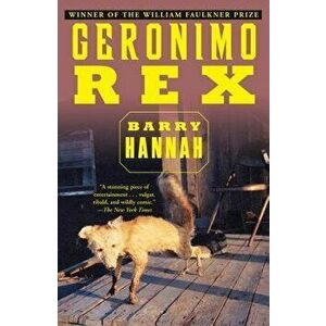 Geronimo Rex, Paperback - Barry Hannah imagine