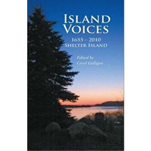 Island Voices, Shelter Island 1655-2010, Paperback - Carol Galligan imagine