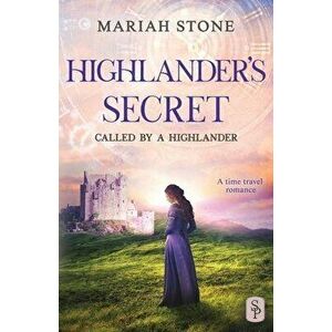 Highlander's Secret: A Scottish Historical Time Travel Romance, Paperback - Mariah Stone imagine