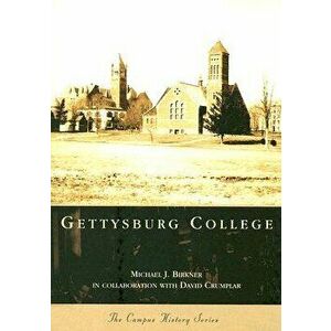 Gettysburg College, Paperback - Michael J. Birkner imagine