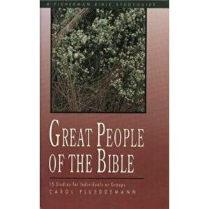 Great People of the Bible: 15 Studies for Individuals or Groups, Paperback - Carol Plueddemann imagine