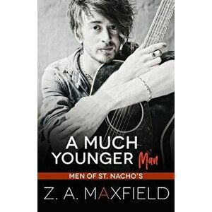 A Much Younger Man: A Small Town, Age Gap, Gay Romance., Paperback - Z. A. Maxfield imagine