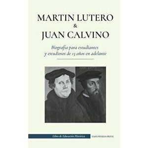 Martín Lutero y Juan Calvino - Biografía para estudiantes y estudiosos de 13 años en adelante: (Los hombres de Dios que cambiaron el mundo cristiano c imagine