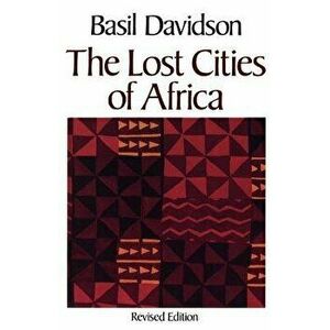 The Lost Cities of Africa, Paperback - Basil Davidson imagine