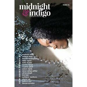 midnight & indigo - Celebrating Black women writers (Issue 5), Paperback - Ianna a. Small imagine