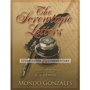 The Screwtape Letters Study Guide & Commentary, Paperback - Mondo Gonzales imagine