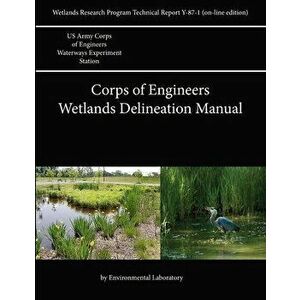 Corps of Engineers Wetlands Delineation Manual, Paperback - U. S. Army Corps of Engineers imagine
