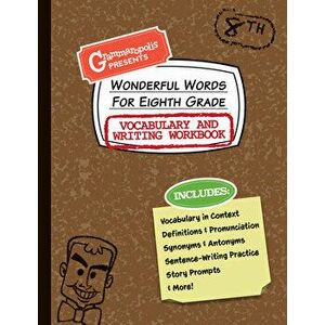 Wonderful Words for Eighth Grade Vocabulary and Writing Workbook: Definitions, Usage in Context, Fun Story Prompts, & More - *** imagine