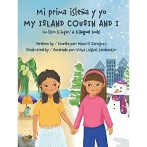 Mi Prima Isleña y Yo / My Island Cousin and I, Hardcover - Massiel Zaragoza imagine
