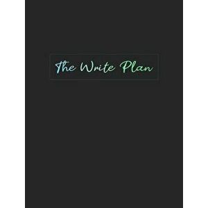The Write Plan: A Guided Notebook for Writers, Hardcover - Hannah Bauman imagine