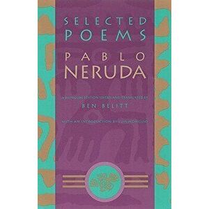 Selected Poems: Pablo Neruda, Paperback - Pablo Neruda imagine