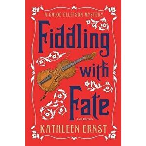 Fiddling with Fate, Paperback - Kathleen Ernst imagine