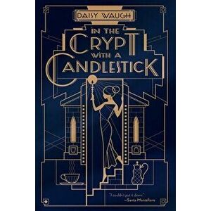 In the Crypt with a Candlestick: A Mystery, Hardcover - Daisy Waugh imagine