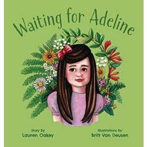 Waiting for Adeline, Hardcover - Lauren Oakey imagine
