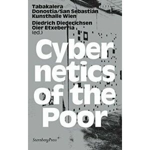 Cybernetics of the Poor, Paperback - Diedrich Diederichsen imagine