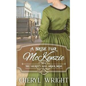 A Bride for McKenzie, Paperback - Cheryl Wright imagine