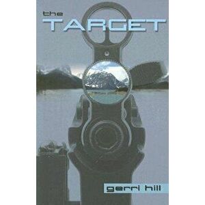 The Target, Paperback - Gerri Hill imagine