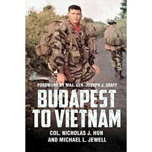 Budapest to Vietnam, Paperback - Nicholas J. Hun imagine