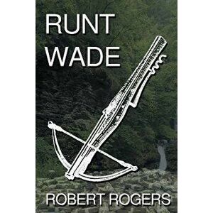 Runt Wade, Paperback - Robert Rogers imagine