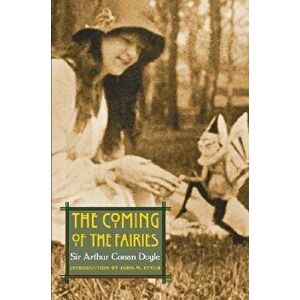 The Coming of the Fairies, Paperback - Arthur Conan Doyle imagine