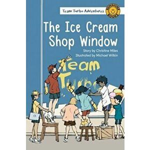 The Ice Cream Shop Window, Paperback - Christine Miles imagine